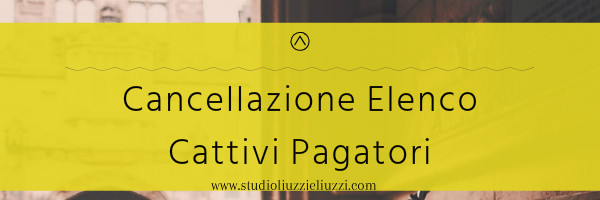 Cancellare nominativo elenco cattivi pagatori in Italia. Clienti italiani e stranieri. Assistenza in italiano, spagnolo, inglese, francese