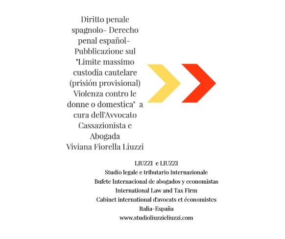 Diritto penale spagnolo- Derecho penal español- Limite massimo custodia cautelare (prisión provisional)-Violenza contro le donne o domestica